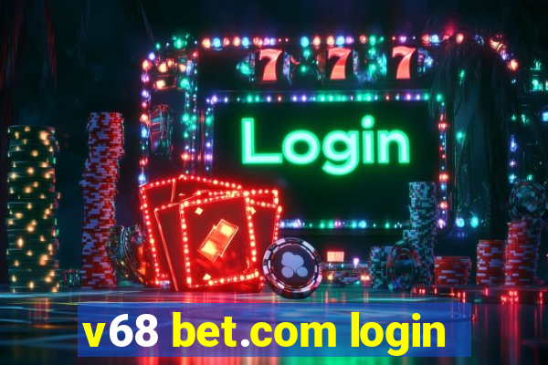 v68 bet.com login